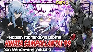 Rimuru Adalah Dewa Bagi Adalman Dan Lantai 99 Labirin Ditembus || Tensei shitara slime datta ken