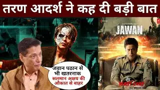 Trade Expert Taran Adarsh Shocking Statement On Shahrukh Khan | Taran Adarsh Reaction On Jawan Movie