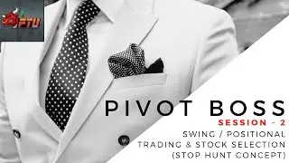 Pivot Boss (Session 2) - Stock Selection and Swing Trading (using Stop Hunt)