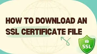 How to Order and Download an Issued SSL Certificate File
