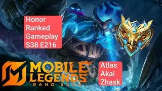 Honor Ranked Gameplay S38 E216 Menuju Global MLBB! [Atlas, Akai, Zhask]