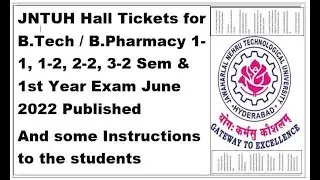 JNTUH Hall Tickets for B.Tech / B.Pharmacy 1-1, 1-2, 2-2, 3-2 Sem & 1st Year Exam June2022 Published