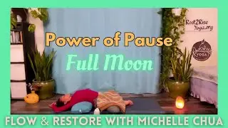 Power of Pause, Full Moon Flow & Restore Yoga with Michelle Chua