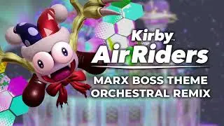 Marx Boss Theme! - Kirby Air Riders (Orchestral Remix)