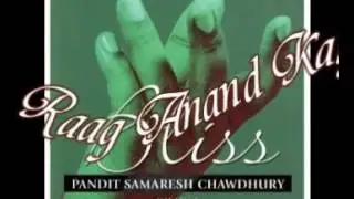 Raaga Anand Kalyan - Pt. Samaresh Chawdhury