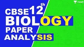 12th CBSE Board Biology Paper Analysis | Answer Key | NEET 2020 | Unacademy NEET