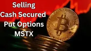 Selling Cash Secured Puts in MSTX