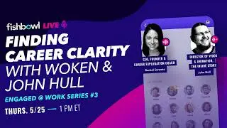 Engaged @ Work #3: Finding Career Clarity with WOKEN & John Hull