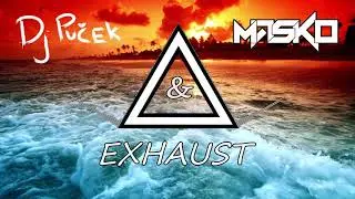 DJ Puček & Masko - Exhaust