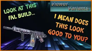 Viewer Variants || Jughead's FN FAL, How Does It Compare?