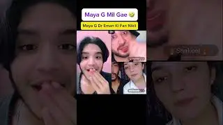 Maya G mil gae   😳😃 || Maya G Dr Eman ki fan Nikli // Maya g