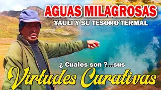 EL PUEBLO DE LAS AGUAS MILAGROSAS / AGUAS TERMALES DE YAULI - JUNIN