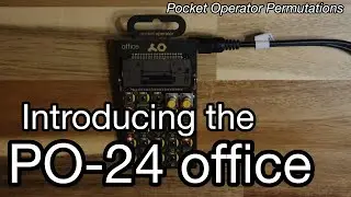 Introducing the PO-24 office [Pocket Operator Permutations]