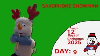Snowy&rsquo;s 12 Days of Christmas 2025 - Day 9 - Sound n Light Saxophone Snowman