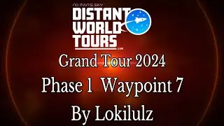 No Man's Sky - Distant World Tours - Lokilutz - P1 WP7