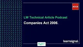 LW Technical Article Podcast: Companies Act 2006 podcast