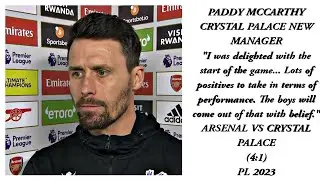 NEW CRYSTAL PALACE MANAGER PADDY MCCARTHY ARSENAL VS CRYSTAL PALACE 4:1 PL 2023