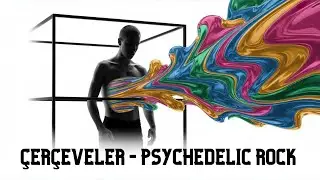 &Ccedil;er&ccedil;eveler | Psychedelic Anatolian Rock - Anafor M&uuml;zik