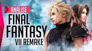 Final Fantasy VII Remake - Análise