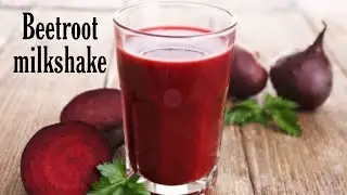 Beetroot milkshake | Healthy and refreshing milkshake recipe for summer |