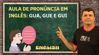 Melhor Aula de Pronúncia em Inglês | GUA, GUE e GUI | IUPI Inglês Criativo