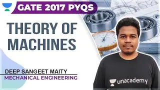 Theory of Machines PYQs | GATE 2017 | Mechanical | Deep Sangeet Maity