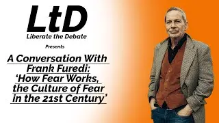 A Conversation With Frank Furedi: 'How Fear Works, The Culture of Fear in the 21st Century'
