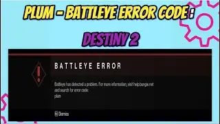 How to Fix Plum &ndash; BattlEye Error | Destiny 2 The Final Shape Plum Error  Fixed