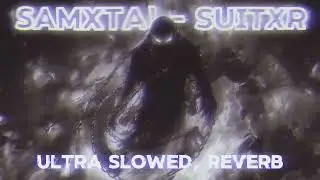 samxta! - SUITXR / ULTRA SLOWED / REVERB (Official Visual)