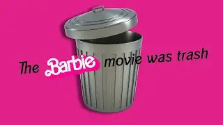 The Barbie Movie Is Woke Garbage
