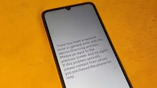Solved: There has been a network error or general error with the device financing process Xiaomi