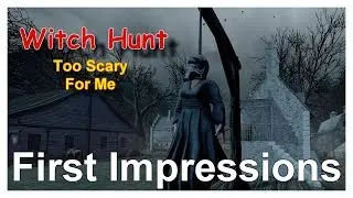 Witch Hunt Too Scary for me (First 15 Minutes)