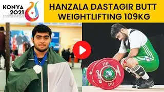 Hanzala Dastagir Butt Weightlifting in Islamic Solidarity Games 2022 in Turkey | Konya 2021