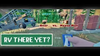 RV There Yet? - Fighting a bear with a moose - 4 player playthrough (Part1)