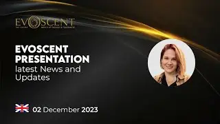 EN Evoscent Presentation - latest News and Updates (02.12.2023)