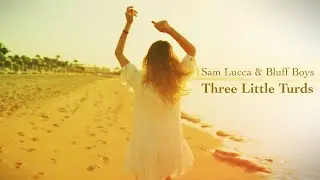 Sam Lucca & Bluff Boys - Three Little Turds (Official Music Video)