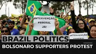 Brazil: Bolsonaro supporters call for military intervention