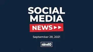 Social Media News Sept 28 2021