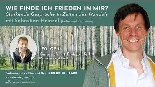Wie finde ich Frieden in mir? Folge 11 mit Psychologe Philipp (Teil 1)