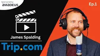 ABNCast Episode 32: James Spalding, Trip.com (Ep.1/3)