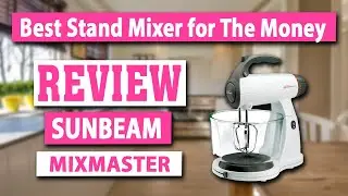 Sunbeam MixMaster 350 Watt Stand Mixer Review - Best Stand Mixer for The Money