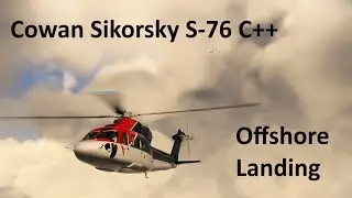 MSFS 2020 | Cowan Sikorsky S-76 C++ Offshore Helideck Landing | VATSIM