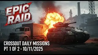 Crossout Daily Missions Pt 1 of 2 - 10/11/2025