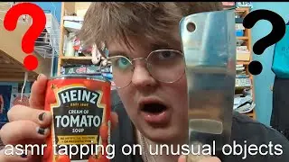 asmr tapping on more unusual objects