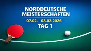 Re-Live - NEM-Tag1-07.02.bis 08.02.2026 in Berlin - Norddeutsche Meisterschaften Tischtennis