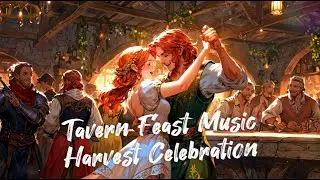 Epic Fantasy Tavern Feast | Medieval Party Music | Harvest Celebration