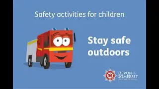 How to stay safe from fire outdoors (activity one: fire safety for children)