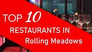 Top 10 best Restaurants in Rolling Meadows, Illinois