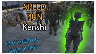 Reaching the Endgame of Kenshi in 6 Days or Less!!!