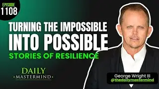 Turning the Impossible into Possible: Stories of Resilience